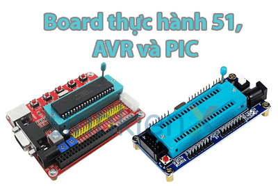 So sánh các dòng board thực hành 51, AVR và PIC – Nên chọn loại nào để học lập trình vi điều khiển?